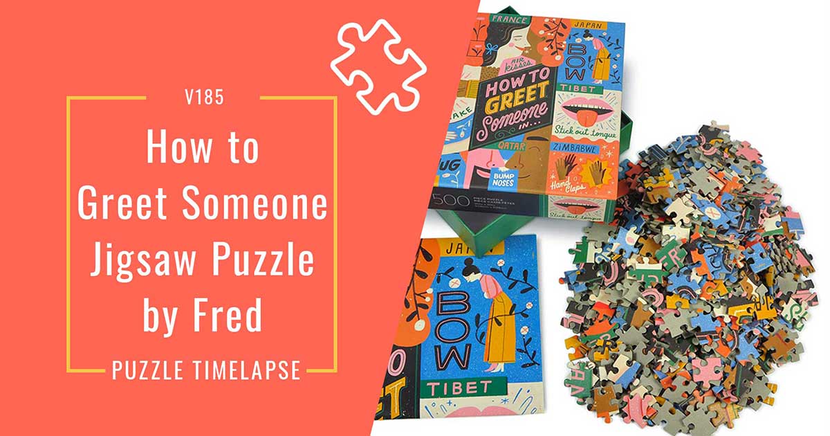 Timelapse of a FRED Jigsaw Puzzle How to Greet Someone – I LIke To Puzzle